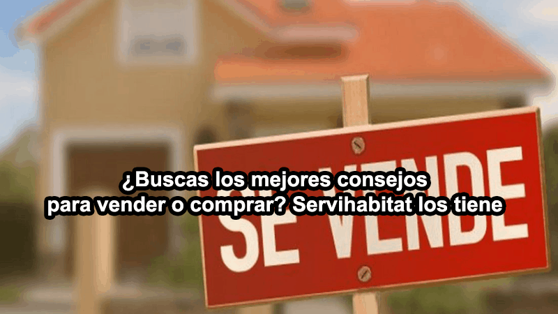 los-mejores-consejos-para-comprar-o-vender-viviendas